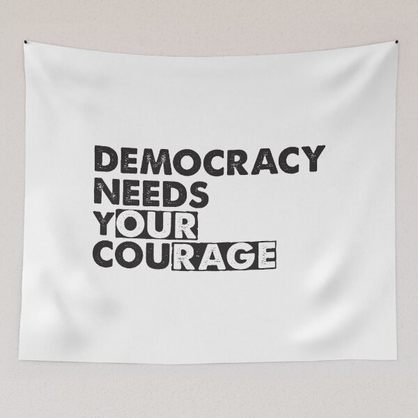 Item preview, Democracy Needs Your Courage designed and sold by jitterfly.