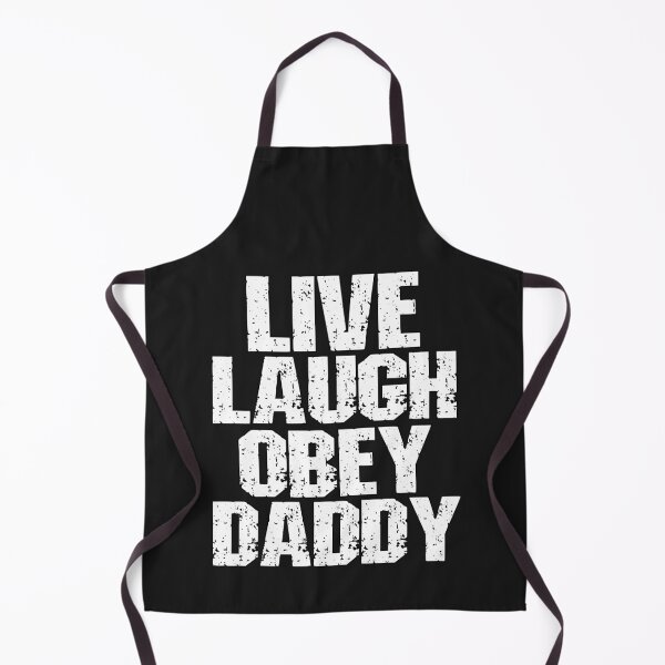 Item preview, Live Laugh Obey Daddy Submissive Saying designed and sold by SharpThreadZ.