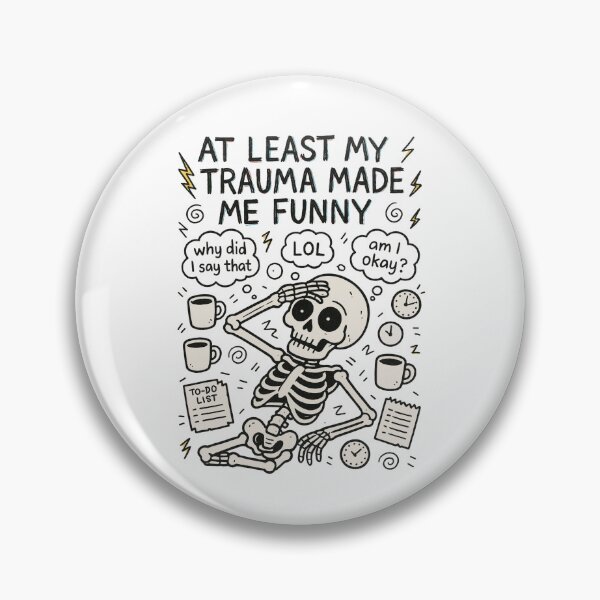 Item preview, At Least My Trauma Made Me Funny, Mental Health, PTSD, Sarcastic Anxiety, Funny Skeleton, Gift For LGBT designed and sold by Orvista.
