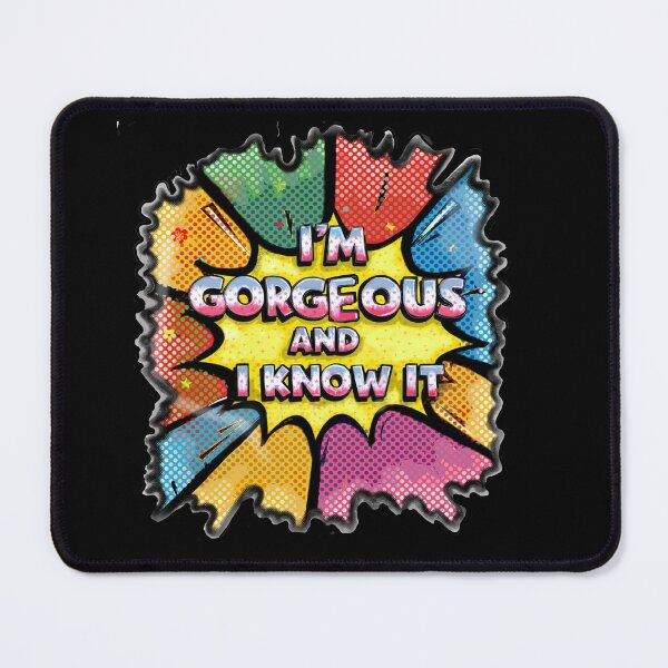 Item preview, I'm gorgeous and i know it designed and sold by MadomiArt.