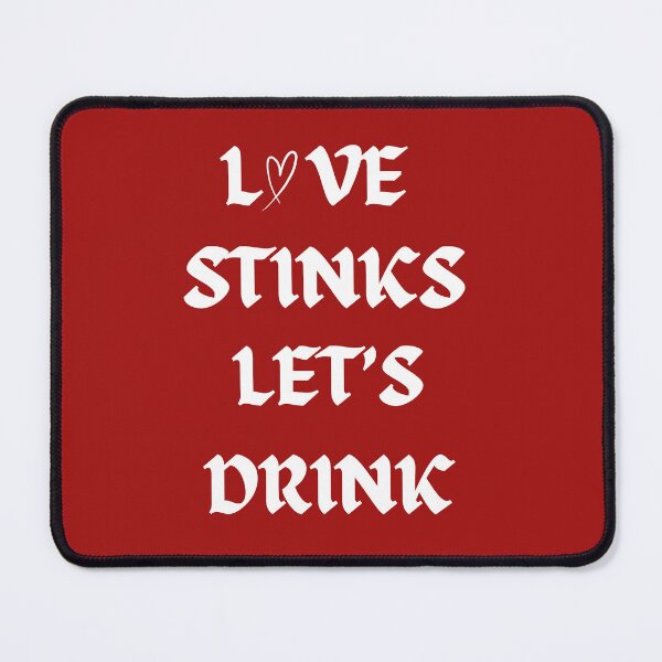 Item preview, Love Stinks Let's Drink designed and sold by leshewle.
