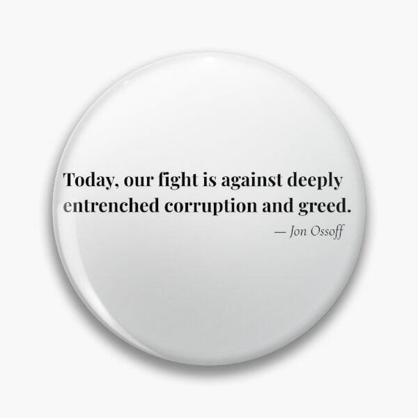 Item preview, Fight Against Corruption and Greed — Jon Ossoff Quote designed and sold by wearablewares.