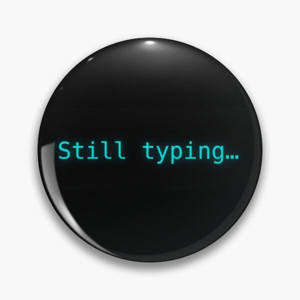 Item preview, Still Typing Quietly Unsettling AI Quote Sticker designed and sold by SoftErrorShop.