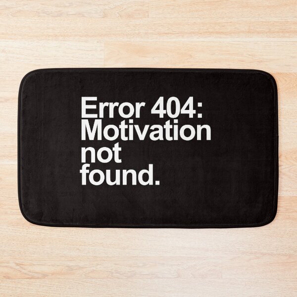 Item preview, Error 404: Motivation Not Found – Funny Tech Glitch Quote Design designed and sold by Polycare.