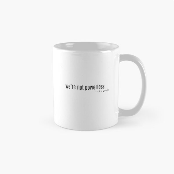 Item preview, We’re Not Powerless — Jon Ossoff Motivational Quote designed and sold by wearablewares.