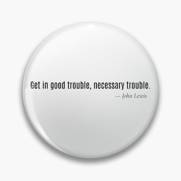 Item preview, Get in Good Trouble — John Lewis Civil Rights Quote designed and sold by wearablewares.