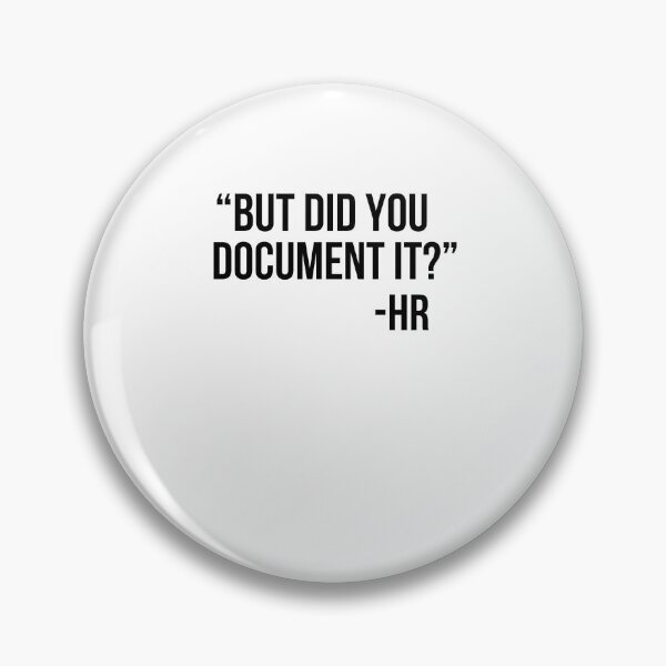 Item preview, But did you Document it? -HR, funny Human Resources joke designed and sold by snowry.
