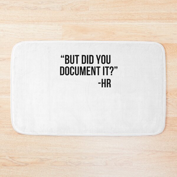 Item preview, But did you Document it? -HR, funny Human Resources joke designed and sold by snowry.