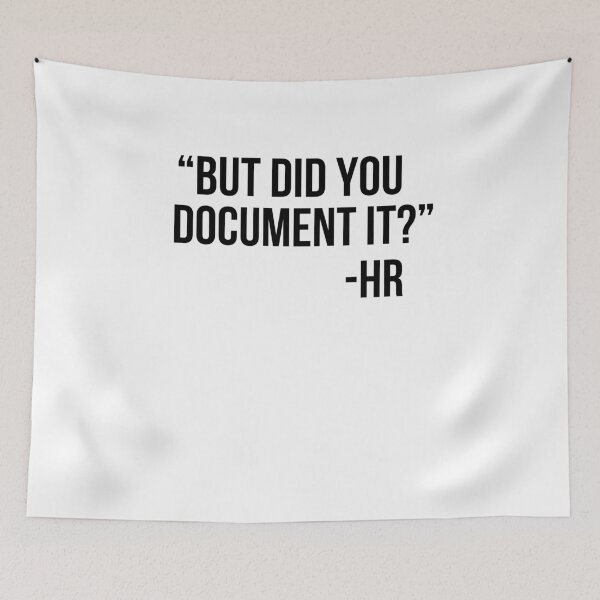 Item preview, But did you Document it? -HR, funny Human Resources joke designed and sold by snowry.