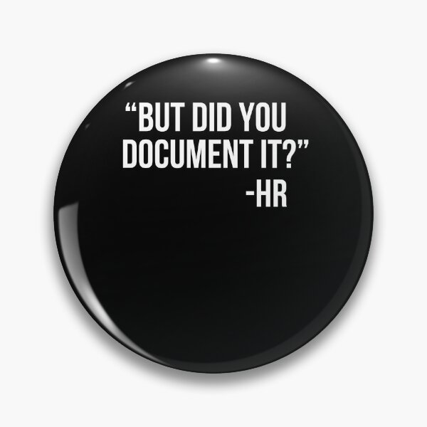 Item preview, But did you Document it? -HR, funny Human Resources designed and sold by snowry.