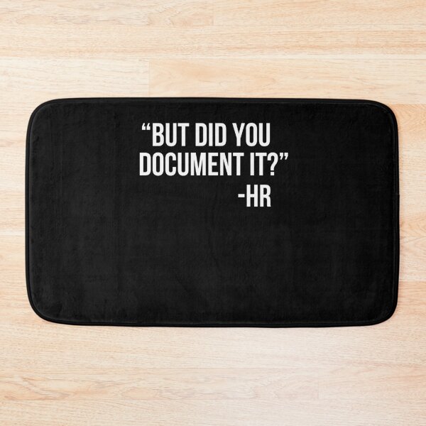 Item preview, But did you Document it? -HR, funny Human Resources designed and sold by snowry.