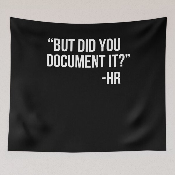 Item preview, But did you Document it? -HR, funny Human Resources designed and sold by snowry.