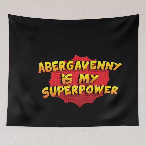 Item preview, ABERGAVENNY is My Superpower designed and sold by Custom365.