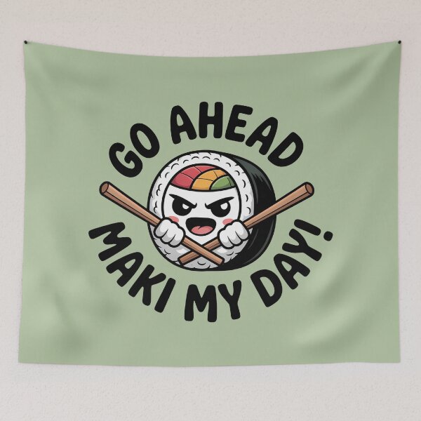 Item preview, Go Ahead Maki My Day designed and sold by telesdearts.