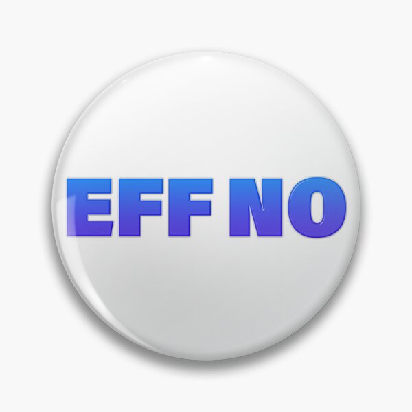 Item preview, EFF NO in Blue Bold designed and sold by Memes N Lore .