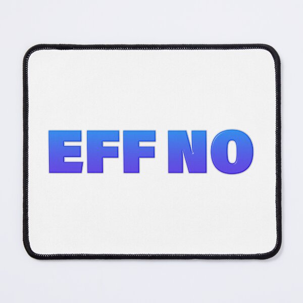 Item preview, EFF NO in Blue Bold designed and sold by Memes N Lore .