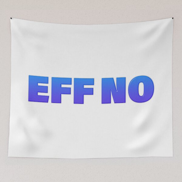 Item preview, EFF NO in Blue Bold designed and sold by Memes N Lore .
