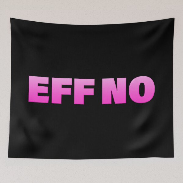 Item preview, EFF NO in Pink Bold designed and sold by Memes N Lore .