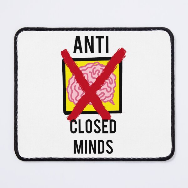 Item preview, Anti closed minds. designed and sold by mrcbrn.