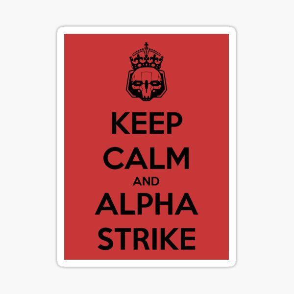 Item preview, Keep Calm and Alpha Strike designed and sold by Arcturan-Art.