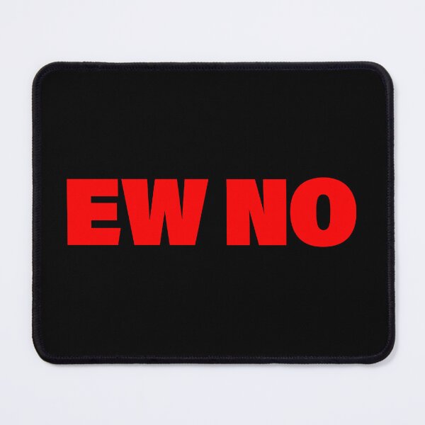 Item preview, EW NO in Red Bold designed and sold by Memes N Lore .