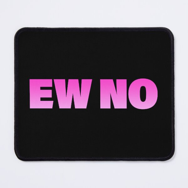 Item preview, EW NO in Pink Bold designed and sold by Memes N Lore .