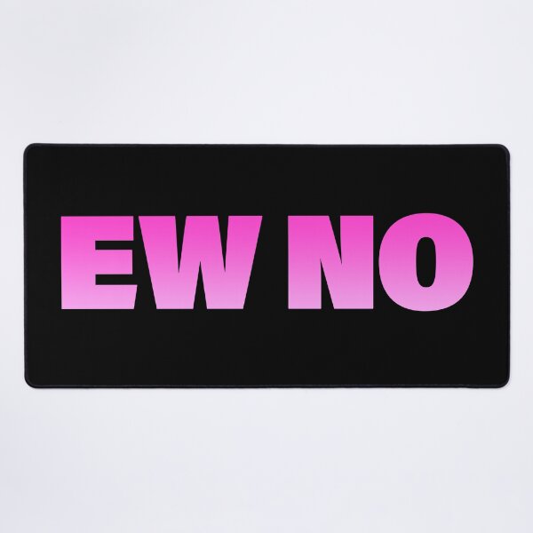Item preview, EW NO in Pink Bold designed and sold by Memes N Lore .