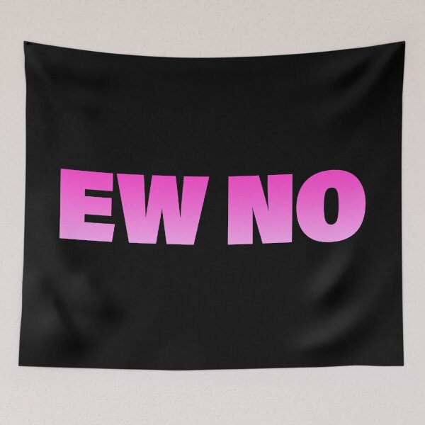 Item preview, EW NO in Pink Bold designed and sold by Memes N Lore .