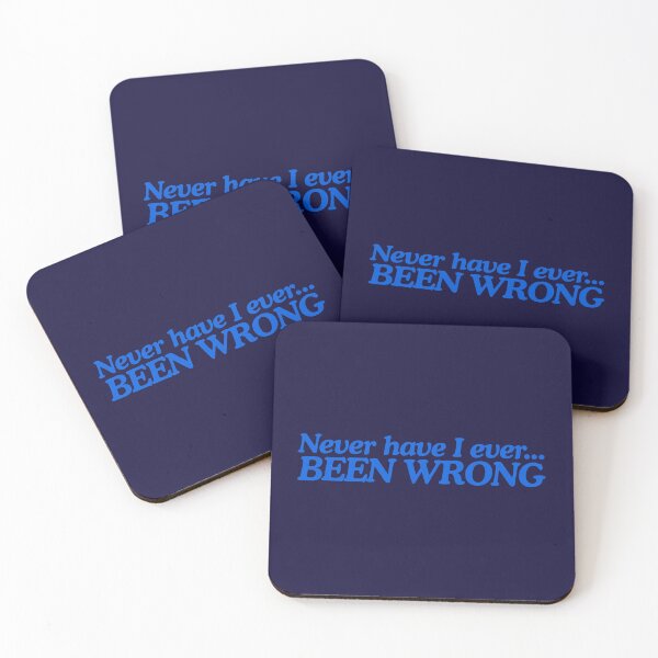 Item preview, Never have I ever... been wrong designed and sold by Spring Things.