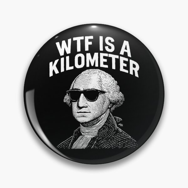 Item preview, WTF Is A Kilometer Funny 4th Of July George Washington Gear designed and sold by DynamicDesign.