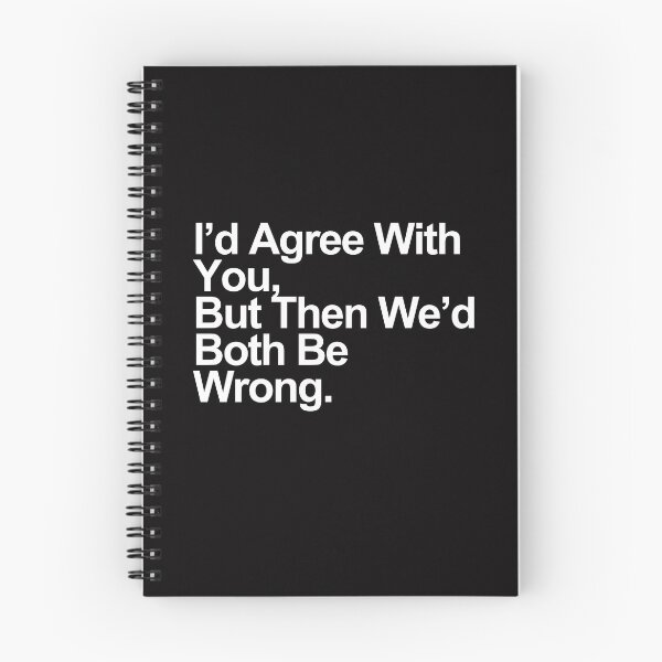 Item preview, I’d Agree With You, But Then We’d Both Be Wrong – Funny Sarcastic Quote Design designed and sold by Polycare.