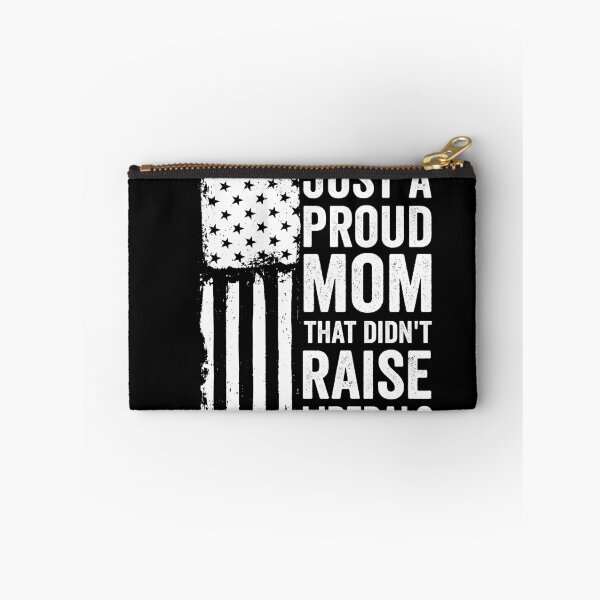 Item preview, Just A Proud Mom That Didn't Raise Liberals Gear designed and sold by DynamicDesign.
