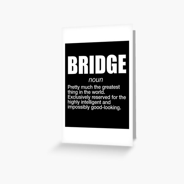 Item preview, Bridge - Bridge Funny Definition designed and sold by kaylavujiatny.
