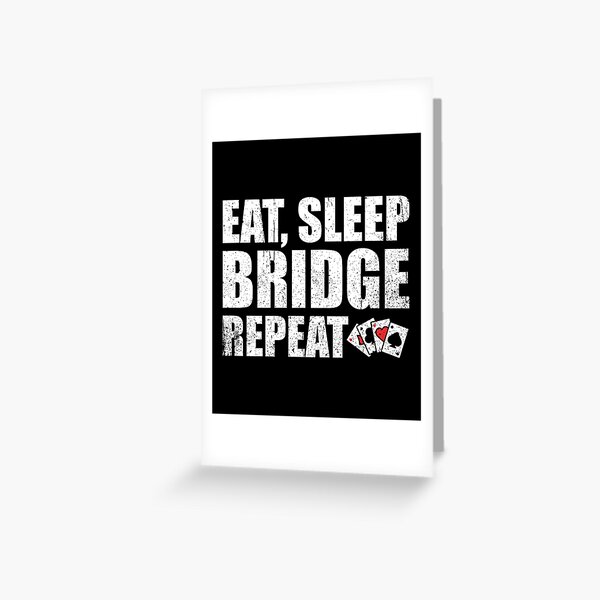 Item preview, Eat, Sleep, Bridge, Repeat - Funny Bridge Card Player Lover designed and sold by kaylavujiatny.
