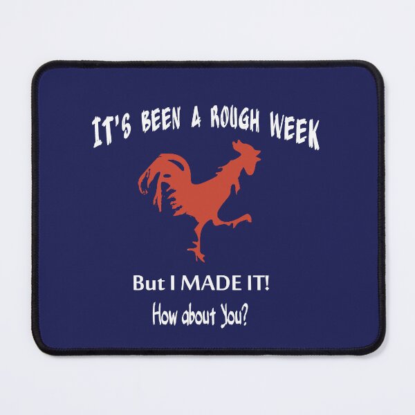 Item preview, It’s Been a Rough Week But I Made It • Funny Rooster Shirt designed and sold by fairmaiden7.