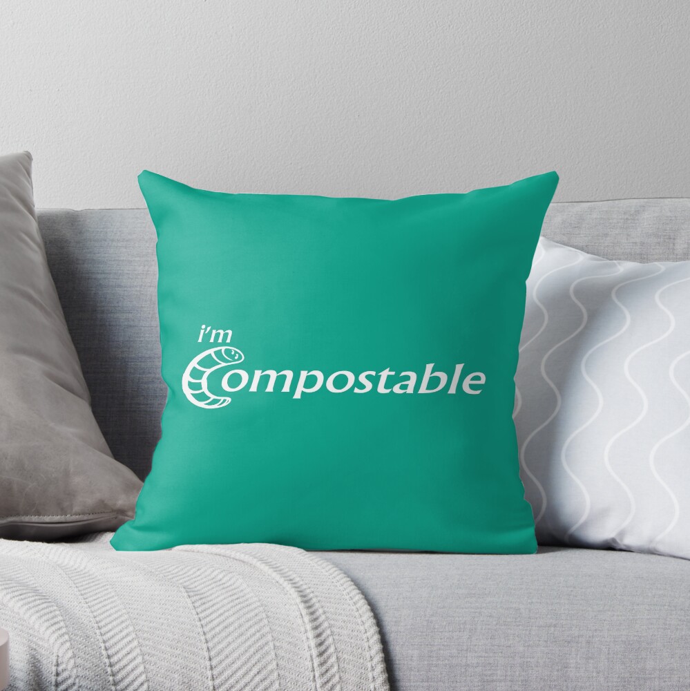 I'm Compostable - Earth Day, Garden Lover, Crazy Plant Lady, Plant Mom, Nature Lover, and Gardening Gift Throw Pillow
