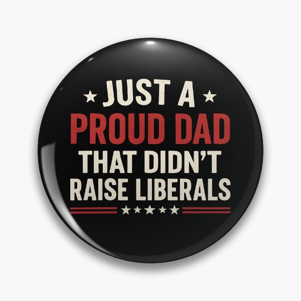 Item preview, Just A Proud Dad That Didn't Raise Liberals Gear designed and sold by DynamicDesign.