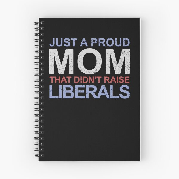 Item preview, Just A Proud Mom That Didn't Raise Liberals Gear designed and sold by DynamicDesign.