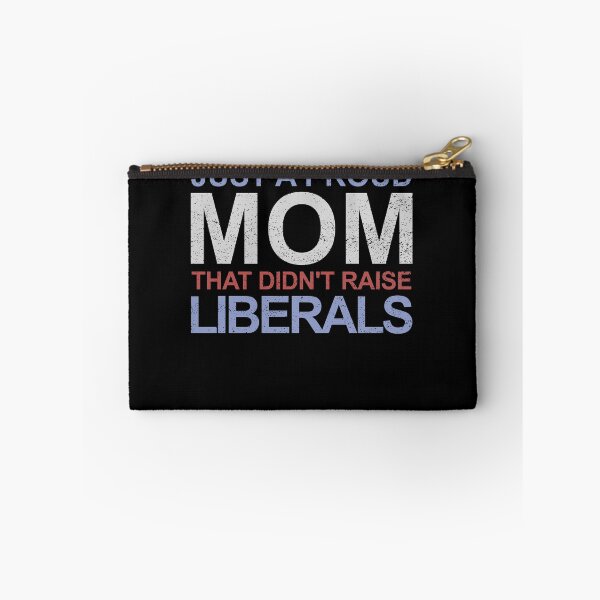 Item preview, Just A Proud Mom That Didn't Raise Liberals Gear designed and sold by DynamicDesign.