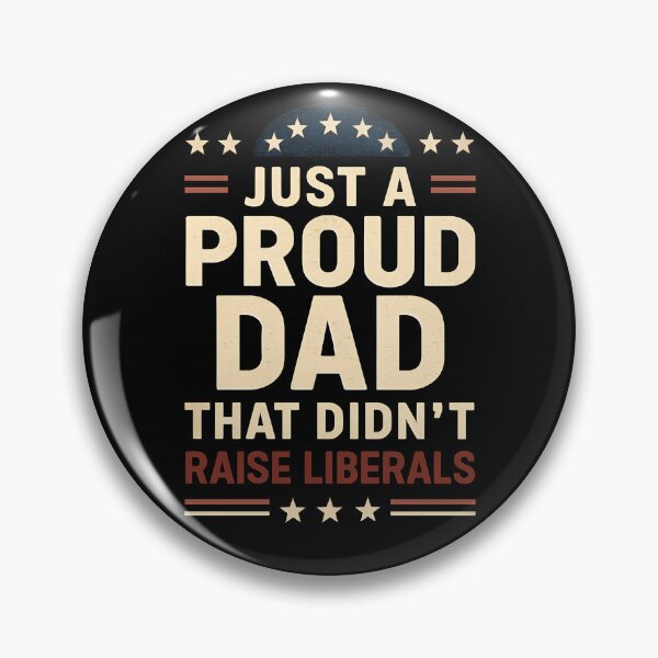 Item preview, Just A Proud Dad That Didn't Raise Liberals Gear designed and sold by DynamicDesign.