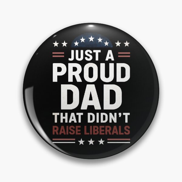 Item preview, Just A Proud Dad That Didn't Raise Liberals Gear designed and sold by DynamicDesign.