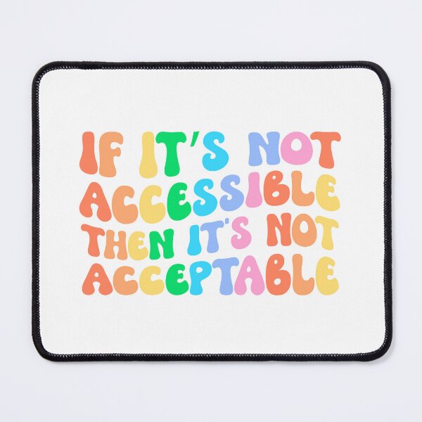 Item preview, if it's not accessible then it's not acceptable designed and sold by HannahGewickey.