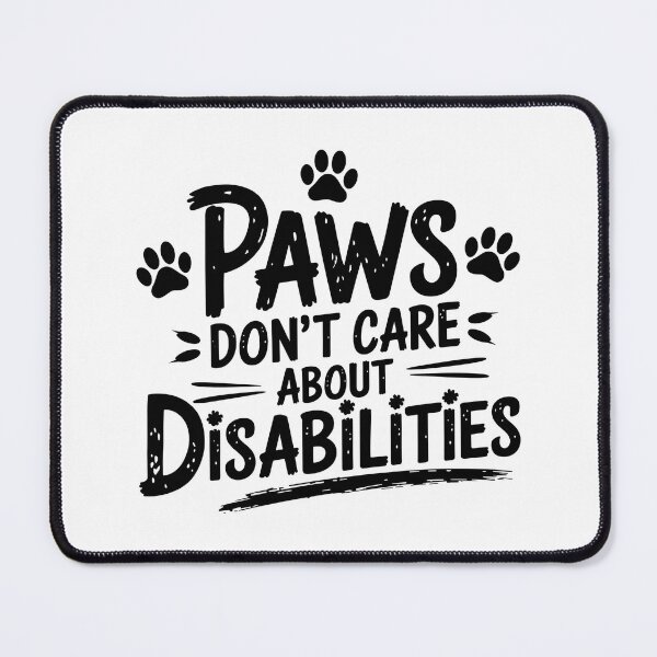 Item preview, Paws Don’t Care About Disabilities – Special Needs Pet Adoption designed and sold by CuteDesignables.