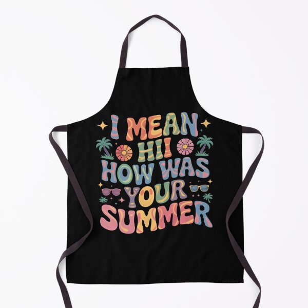 Item preview, I Mean Hi How Was Your Summer - Funny Back To School Quote For Teachers designed and sold by LovelyEvaDesign.