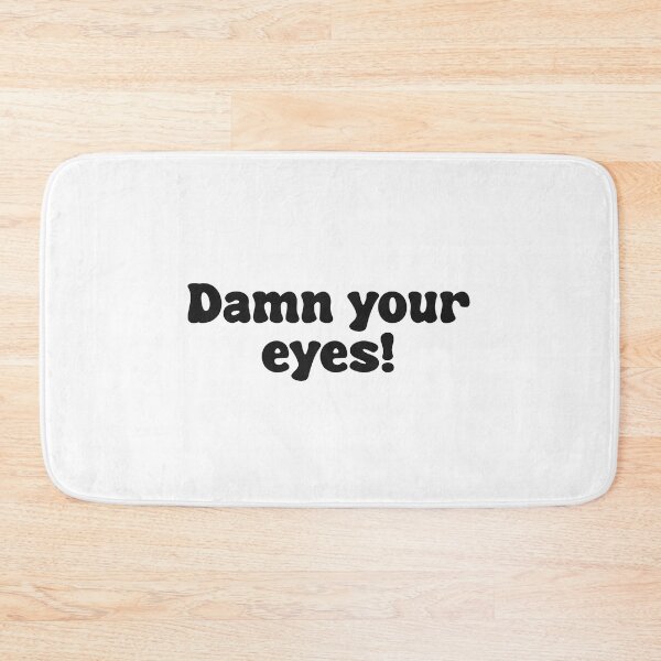 Item preview, Damn Your Eyes! designed and sold by Skull Fern.