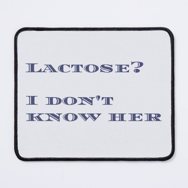 Item preview, Lactose? I Don’t Know Her designed and sold by cloudrevive.