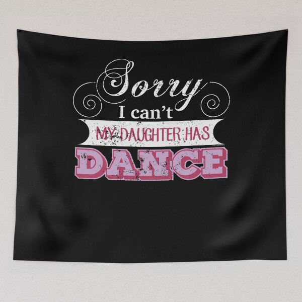 Item preview, Cant My Daughter Has Dance Shirt Dance Mom Shirt Dancing Dance Lover Shirt designed and sold by KentuckyGirlTee.