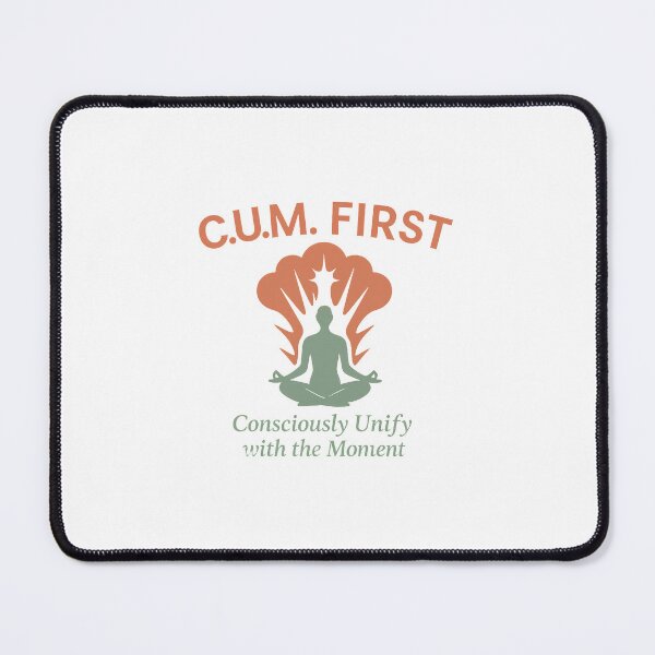 Item preview, C.U.M. FIRST – Mindful Meditation Parody Shirt designed and sold by SpectacleU0814.