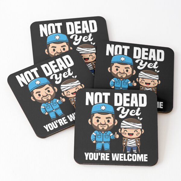Item preview, NOT DEAD YET, YOU'RE WELCOME - PARAMEDIC designed and sold by KEF Custom.