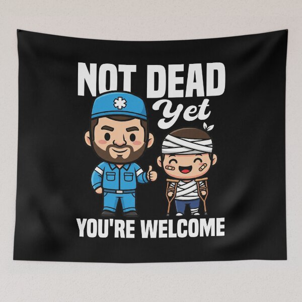 Item preview, NOT DEAD YET, YOU'RE WELCOME - PARAMEDIC designed and sold by KEF Custom.